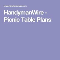 HandymanWire - Picnic Table Plans